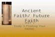 Ancient Faith/ Future Faith Unit 1 Study 1-Finding Your Center