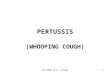 DR (MRS) M.B. FETUGA1 PERTUSSIS (WHOOPING COUGH)