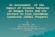 An Assessment of the Impact of Climate Features on Dengue Fever and its Vectors in Five Caribbean Countries (AIACC Project) By S C Rawlins PhD, Emeritus