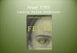 Fever 1793 Laurie Halse Anderson. Laurie Halse Anderson American author Born October 23, 1961 Began as a freelance journalist American history is a passion