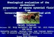 Rheological evaluation of the mechanical properties of equine synovial fluid from tarsocrural joints injected with hyaluronic acid (HA) Heidi Schmidt Advisors: