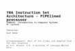 Instructor: Erol Sahin Y86 Instruction Set Architecture – PIPElined processor CENG331: Introduction to Computer Systems 9 th Lecture Acknowledgement: Most