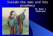 Isaiah—the man and his prophecy By Dean L Anderson