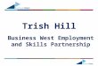 Trish Hill Business West Employment and Skills Partnership