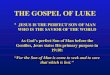 THE GOSPEL OF LUKE JESUS IS THE PERFECT SON OF MAN WHO IS THE SAVIOR OF THE WORLD As God’s perfect Son of Man before the Gentiles, Jesus states His primary