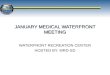 JANUARY MEDICAL WATERFRONT MEETING WATERFRONT RECREATION CENTER HOSTED BY: MRD-SD