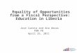 Equality of Opportunities from a Fiscal Perspective: Education in Liberia January 26, 2010 Jose Cuesta and Ana Abras PRM PR April 25, 2011