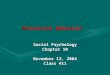 Prosocial Behavior Social Psychology Chapter 10 November 12, 2004 Class #11
