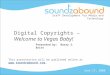 Staff Development for Media and Technology Digital Copyrights – Welcome to Vegas Baby! June 17, 2008 Presented by: Barry S. Britt This presentation will
