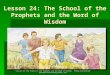 Lesson 24: The School of the Prophets and the Word of Wisdom “Lesson 24: The School of the Prophets and the Word of Wisdom,” Primary 5: Doctrine and Covenants: