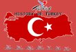 HISTORY OF TURKEY. TURKEY Some of the most detailed subjects of nations pertain to its’ traditions, customs and habits. As the cradle of various cultures