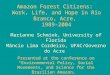Amazon Forest Citizens: Work, Life, and Hope in Rio Branco, Acre, 1989-2004 Marianne Schmink, University of Florida Mâncio Lima Cordeiro, UFAC/Governo