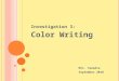 Investigation 3: Color Writing Mrs. Tweedie September 2010