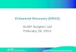 DRAFT – final pending AHRQ approval Enhanced Recovery (ERAS) SUSP Surgeon call February 26, 2014