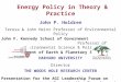 Energy Policy in Theory & Practice John P. Holdren Teresa & John Heinz Professor of Environmental Policy John F. Kennedy School of Government Professor