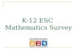 K-12 ESC Mathematics Survey. Improving Student Achievement in Mathematics Part 2: Recommendations for the Classroom and K-12 ESC Mathematics Survey ERIC/CSMEE