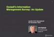 Outsell’s Information Management Survey: An Update Jim Hydock VP & Practice Leader Outsell, Inc. 1 London Info International 25 November 2014