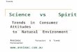 Science vs Spirit Trends in Consumer Attitudes to Natural Environment Annimac Futurist & Trend Forecaster  Trends