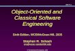 Slide 7A.1 © The McGraw-Hill Companies, 2005 Object-Oriented and Classical Software Engineering Sixth Edition, WCB/McGraw-Hill, 2005 Stephen R. Schach