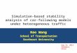 Simulation-based stability analysis of car-following models under heterogeneous traffic Hao Wang School of Transportation Southeast University Aug 13,