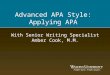 Advanced APA Style: Applying APA With Senior Writing Specialist Amber Cook, M.M