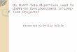 Do Short-Term Objectives Lead to Under-or Overinvestment in Long- Term Projects? Presented by Philip Balele 1