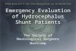 Emergency Evaluation of Hydrocephalus Shunt Patients The Society of Neurological Surgeons Bootcamp