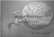 Water Shortage in California By: Sultan Al-Kaabi