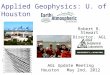 Robert R. Stewart Director, AGL Applied Geophysics: U. of Houston AGL Update Meeting Houston May 2nd, 2012