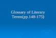 Glossary of Literary Terms(pp.148-175 ). Jeremiad  As a literary term, jeremiad is applied to any work which, with a magniloquence like that of the Old