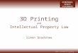 Www.cornwallstreet.co.uk Simon Bradshaw 3D Printing and Intellectual Property Law