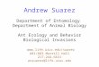 Andrew Suarez Department of Entomology Department of Animal Biology Ant Ecology and Behavior Biological Invasions  681/683 Morrill