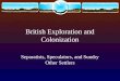British Exploration and Colonization Separatists, Speculators, and Sundry Other Settlers