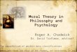 Moral Theory in Philosophy and Psychology Roger A. Chadwick Dr. David Trafimow, advisor* Roger A. Chadwick Dr. David Trafimow, advisor* The imperfection
