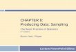 CHAPTER 8: Producing Data: Sampling Lecture PowerPoint Slides The Basic Practice of Statistics 6 th Edition Moore / Notz / Fligner