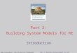 Www.wileyeurope.com/college/van lamsweerde Part 2: Building System Models for RE © 2009 John Wiley and Sons 1 Part 2: Building System Models for RE Introduction