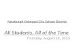 Newburgh Enlarged City School District All Students, All of the Time Thursday, August 29, 2013