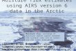 Moisture flux estimates using AIRS version 6 data in the Arctic Boisvert, L. N., D. L. Wu, T. Vihma, and J. Susskind (2014), Verification of air / surface
