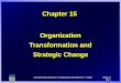 An Experiential Approach to Organization Development 7 th edition Chapter 15 Slide 1 Chapter 15 Organization Transformation and Strategic Change