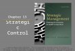 Strategic Control Chapter 13 © 2015 by McGraw-Hill Education. This is proprietary material solely for authorized instructor use. Not authorized for sale