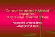 Common law applied in Medical Negligence: Duty of care/ Standard of Care Katarzyna Gromek Broc University of York
