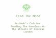 Feed The Need Karimah’s Cuisina Feeding The Homeless On The Streets Of Central London