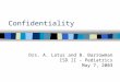 Confidentiality Drs. A. Latus and B. Barrowman ISD II - Pediatrics May 7, 2003