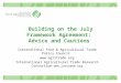Building on the July Framework Agreement: Advice and Cautions International Food & Agricultural Trade Policy Council  International Agricultural