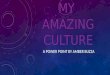MY AMAZING CULTURE A POWER POINT BY AMBER BUZZA. MY MUM My mum grew up on a farm in Minnesota. When she was 17 her family moved to west palm beach Florida