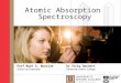 1 Atomic Absorption Spectroscopy Prof Mark A. Buntine School of Chemistry Dr Vicky Barnett University Senior College
