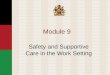 Module 9 Safety and Supportive Care in the Work Setting