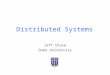 Distributed Systems Jeff Chase Duke University. Challenge: Coordination The solution to availability and scalability is to decentralize and replicate