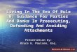 Living In The Era Of Rule B: Guidance For Parties And Banks In Prosecuting, Defending And Avoiding Attachments Presentation by: Bruce G. Paulsen, Esq