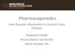 Pharmacogenetics How Genetic Information Is Used to Treat Disease Maureen Knabb West Chester University West Chester, PA